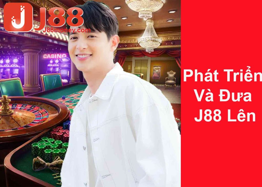 Phát triển và đưa j88 lên